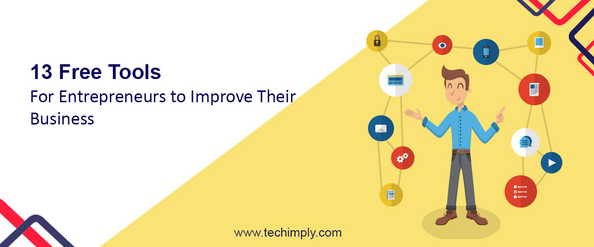 13 Free Tools for Entrepreneurs to Improve Their Business